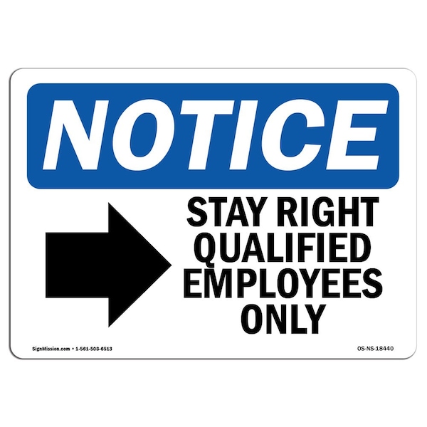 Safety Sign, OSHA Notice, 12" Height, Stay Right Qualified Employees Sign With Symbol, Landscape